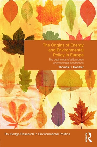 The Origins of Energy and Environmental Policy in Europe The Beginnings of a European Environmental Conscience