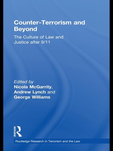 Counter-Terrorism and Beyond The Culture of Law and Justice After 9/11