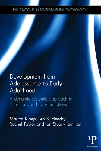 Development from Adolescence to Early Adulthood A Dynamic Systemic Approach to Transitions and Transformations