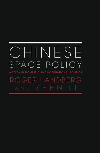 Chinese Space Policy A Study in Domestic and International Politics
