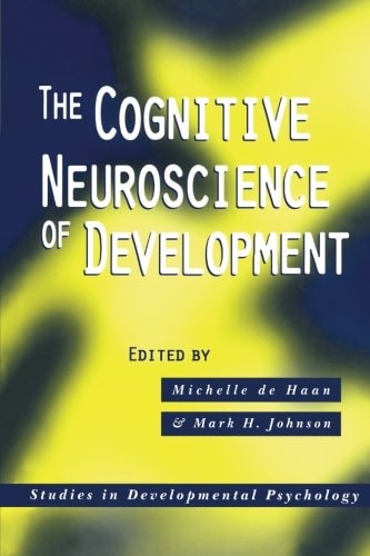 The Cognitive Neuroscience of Development