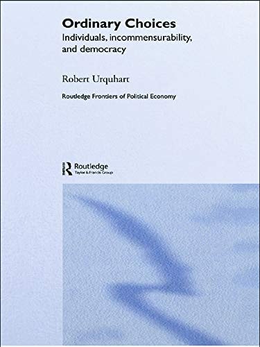 Choice in Everyday Life Individuals, Incommensurability and Democracy