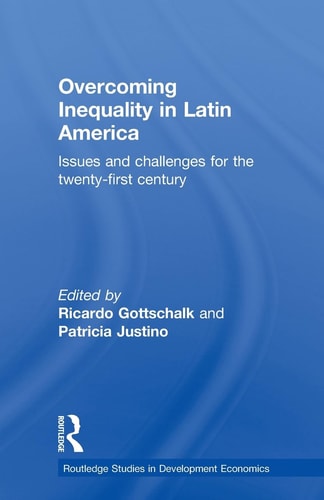 Overcoming Inequality in Latin America Issues and Challenges for the Twenty-first Century