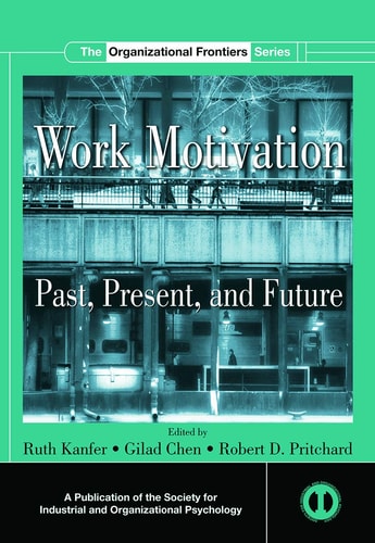 Work Motivation Past, Present and Future