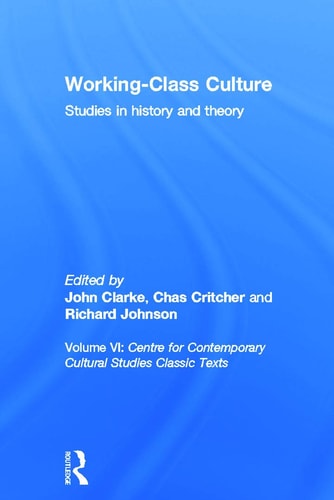 Working Class Culture Studies in History and Theory