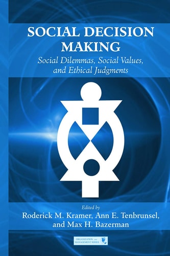 Social Decision Making Social Dilemmas, Social Values, and Ethical Judgments