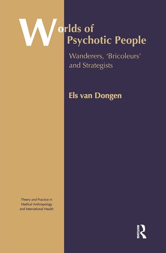 Worlds of Psychotic People Wanderers, 'Bricoleurs' and Strategists
