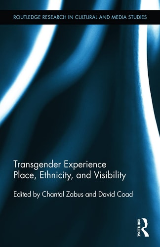Transgender Experience Place, Ethnicity, and Visibility