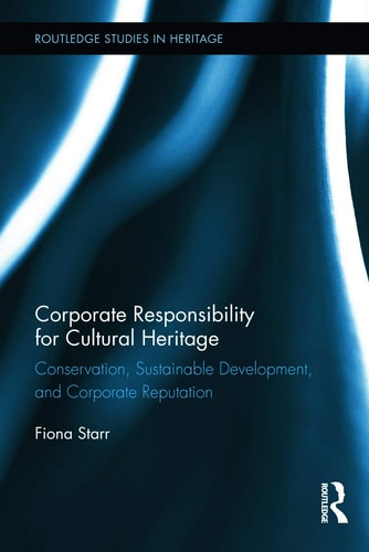 Corporate Responsibility for Cultural Heritage Conservation, Sustainable Development, and Corporate Reputation