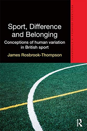 Sport, Difference and Belonging Conceptions of Human Variation in British Sport