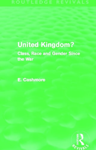 United Kingdom? (Routledge Revivals) Class, Race and Gender Since the War