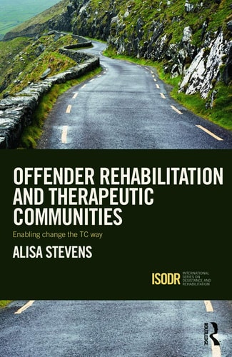 Offender Rehabilitation and Therapeutic Communities Enabling Change the TC Way