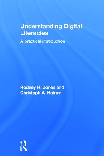 Understanding Digital Literacies A Practical Introduction