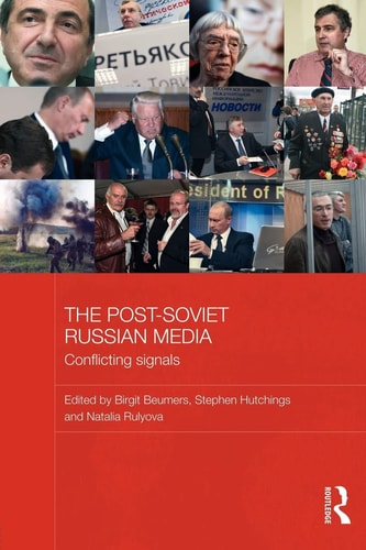 The Post-Soviet Russian Media Conflicting Signals