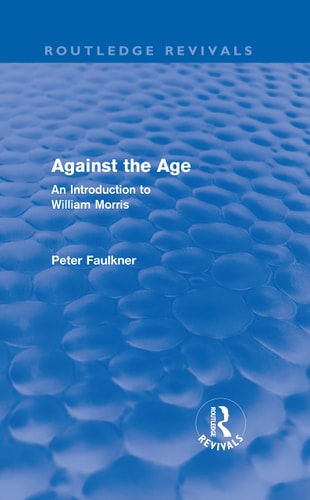 Against the Age An Introduction to William Morris