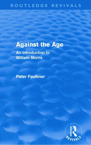 Against the Age An Introduction to William Morris