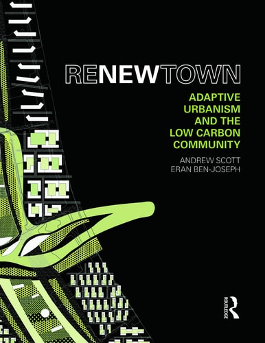 Renewtown Adaptive Urbanism and the Low Carbon Community