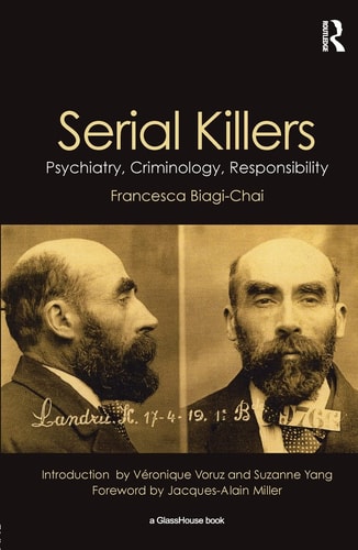 Serial Killers Psychiatry, Criminology, Responsibility