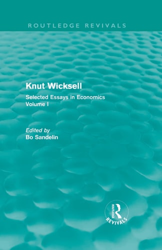 Knut Wicksell Selected Essays in Economics, Volume 1