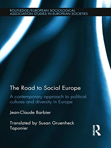 The Road to Social Europe A Contemporary Approach to Political Cultures and Diversity in Europe