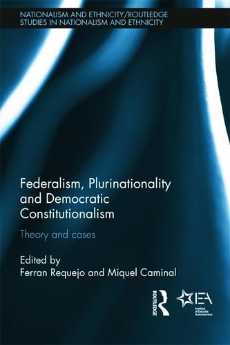 Federalism, Plurinationality and Democratic Constitutionalism Theory and Cases
