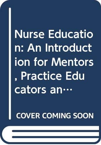 Nurse Education An Introduction for Mentors, Practice Educators and Teachers