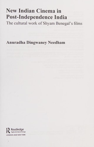 New Indian Cinema in Post-independence India The Cultural Work of Shyam Benegal's Films