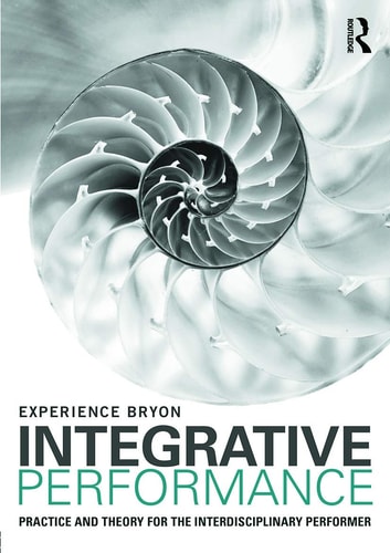 Integrative Performance Practice and Theory for the Interdisciplinary Performer