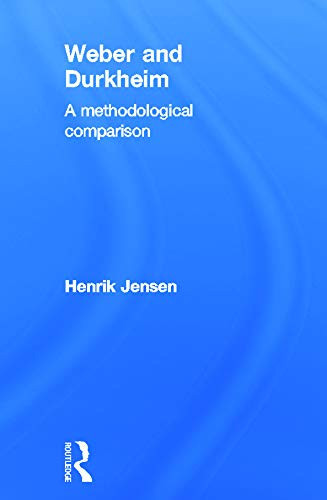 Weber and Durkheim A Methodological Comparison