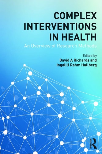 Complex Interventions in Health An Overview of Research Methods