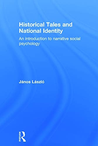 Historical Tales and National Identity An Introduction to Narrative Social Psychology