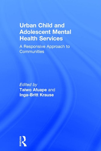 Urban Child and Adolescent Mental Health Services A Responsive Approach to Communities
