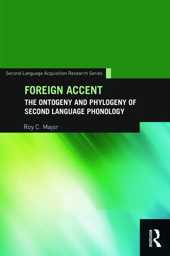 Foreign Accent The Ontogeny and Phylogeny of Second Language Phonology