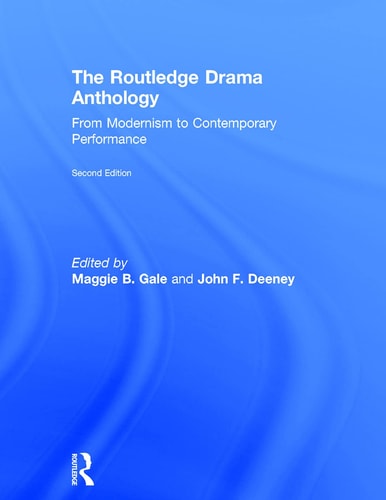 The Routledge Drama Anthology From Modernism to Contemporary Performance