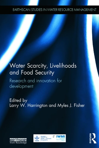 Water Scarcity, Livelihoods and Food Security Research and Innovation for Development