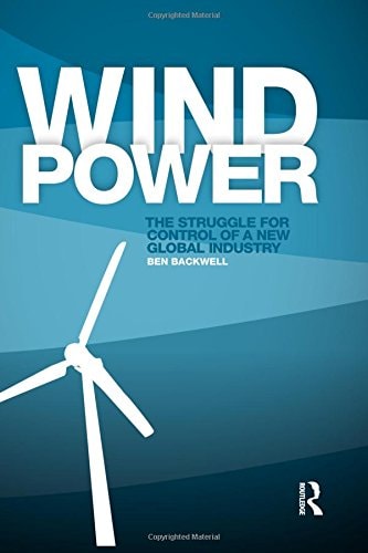 Wind Power The Struggle for Control of a New Global Industry