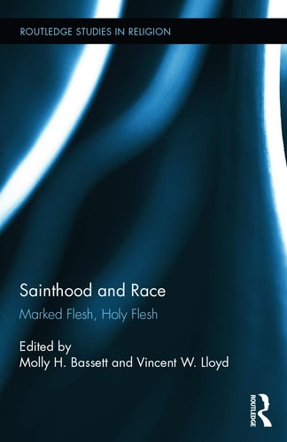 Sainthood and Race Marked Flesh, Holy Flesh