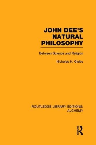 John Dee's Natural Philosophy Between Science and Religion