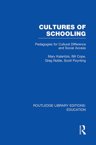 Cultures of Schooling (RLE Edu L Sociology of Education) Pedagogies for Cultural Difference and Social Access