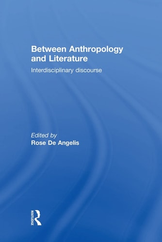 Between Anthropology and Literature Interdisciplinary Discourse