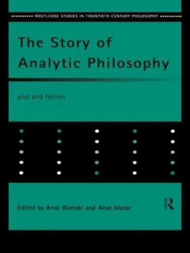 The Story of Analytic Philosophy Plot and Heroes