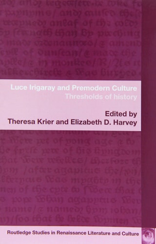Luce Irigaray and Premodern Culture Thresholds of History