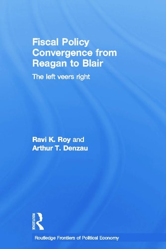 Fiscal Policy Convergence from Reagan to Blair The Left Veers Right