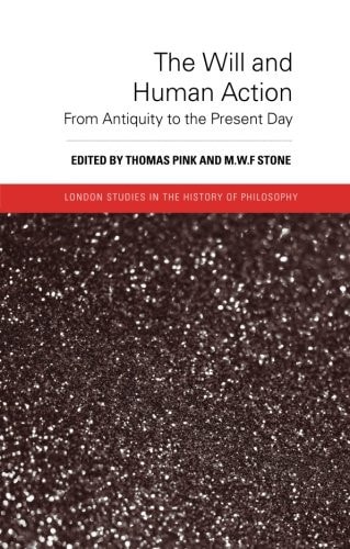The Will and Human Action From Antiquity to the Present Day