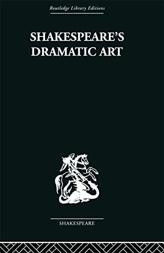 Shakespeare's Dramatic Art Collected Essays