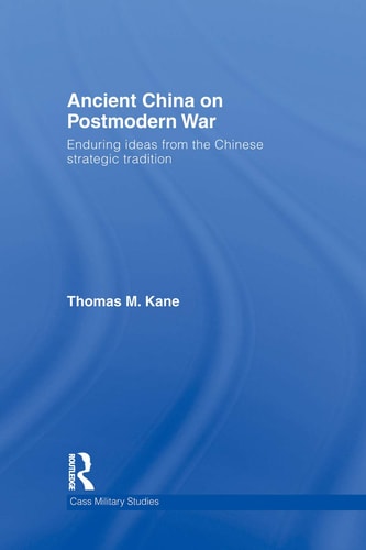 Ancient China on Postmodern War Enduring Ideas from the Chinese Strategic Tradition