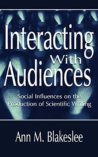 Interacting with Audiences Social Influences on the Production of Scientific Writing