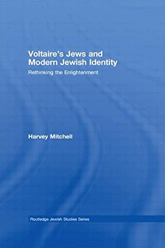 Voltaire's Jews and Modern Jewish Identity Rethinking the Enlightenment