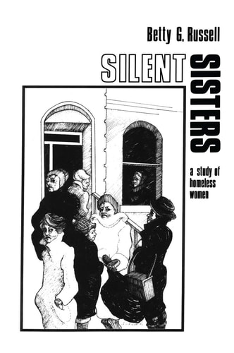 Silent Sisters An Ethnography of Homeless Women