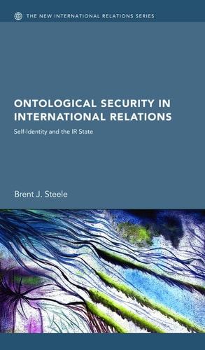 Ontological Security in International Relations Self-identity and the IR State
